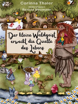 cover image of Der kleine Waldgeist erweckt die Quelle des Lebens